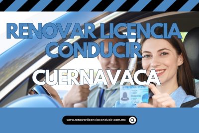 Renovar licencia de manejar en Cuernavaca