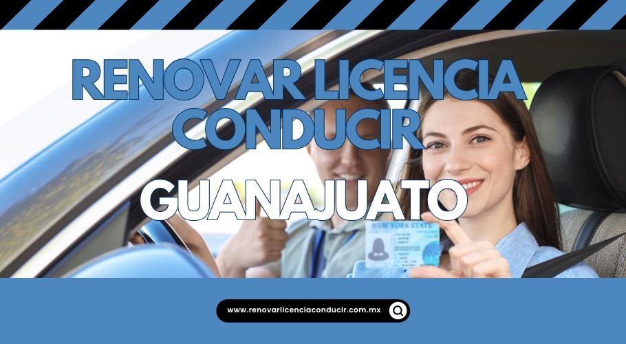 Renovar licencia de manejar en Guanajuato