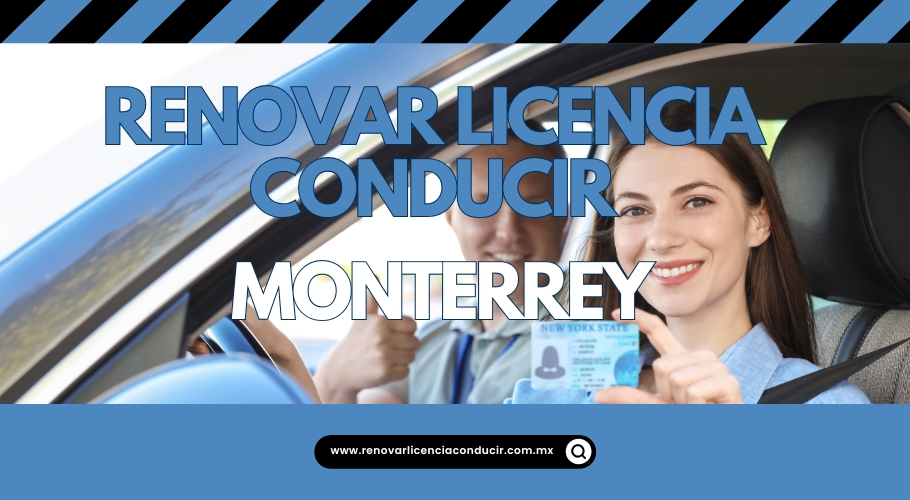 Renovar licencia de manejar en Monterrey