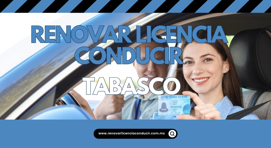 Renovar licencia de manejar en Tabasco