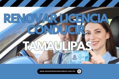 Renovar licencia de manejar en Tamaulipas